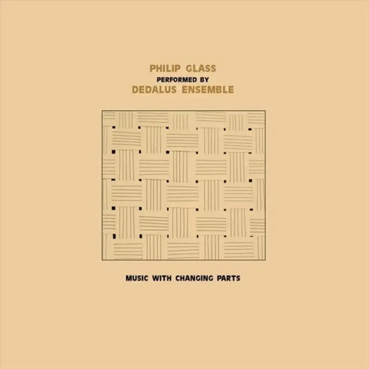 Philip Glass performed by Dedalus Ensemble - Music with Changing Parts