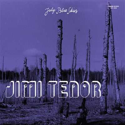 Jimi Tenor - July Blue Skies (Violet Smoke Vinyl)