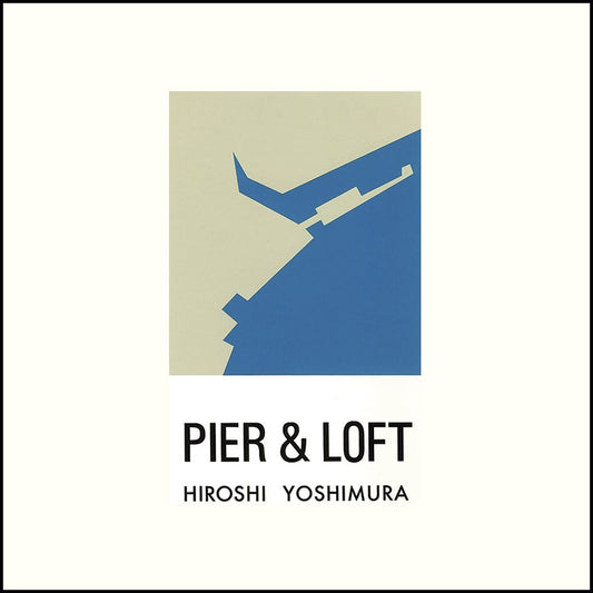 Hiroshi Yoshimura - Pier & Loft LP