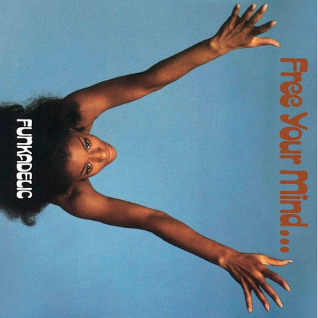Funkadelic – Free Your Mind And Your Ass Will Follow