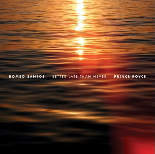 Romeo Santos + Prince Royce - Better Late Than Never