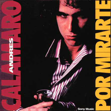 Andrés Calamaro - Por Mirarte