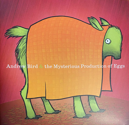 Andrew Bird - The Mysterious Production Of Eggs