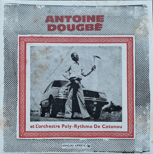 Antoine Dougbé Et L'orchestre Poly-Rythmo De Cotonou* - Antoine Dougbé Et L'orchestre Poly-Rythmo De Cotonou
