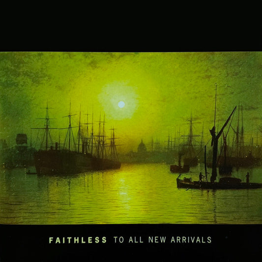 Faithless - To All New Arrivals