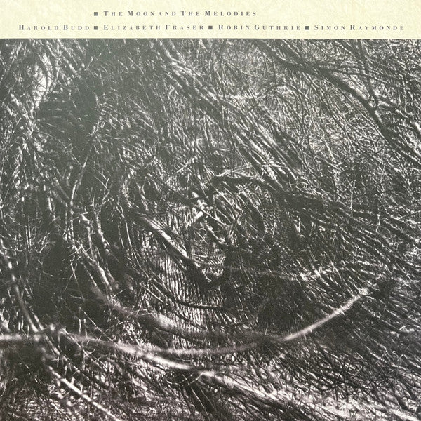 Harold Budd ▪ Elizabeth Fraser ▪ Robin Guthrie ▪ Simon Raymonde - The Moon And The Melodies