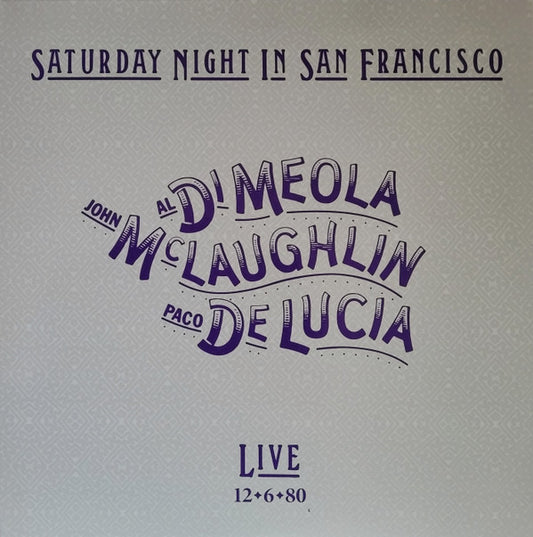 Al Di Meola, John McLaughlin, Paco De Lucía - Saturday Night In San Francisco