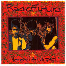 Radio Futura - Veneno En La Piel