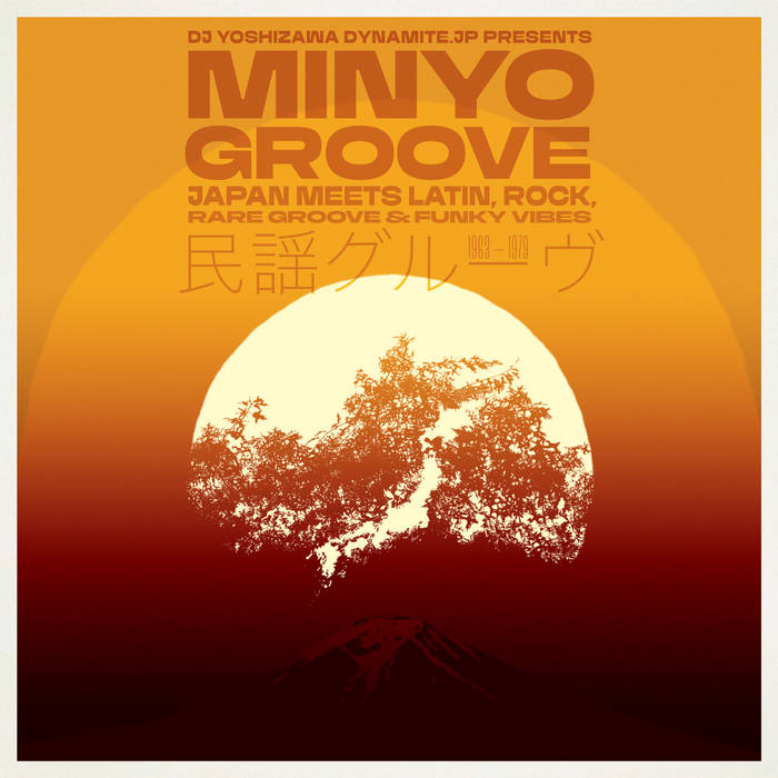 Minyo Groove 1963-1979 - Japan Meets Latin, Rock, Rare Groove & Funky Vibes (Selected by DJ Yoshizawa Dynamite)