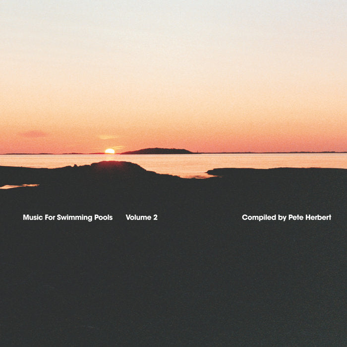V.A. - Music For Swimming Pools Volume 2 Compiled By Pete Herbert