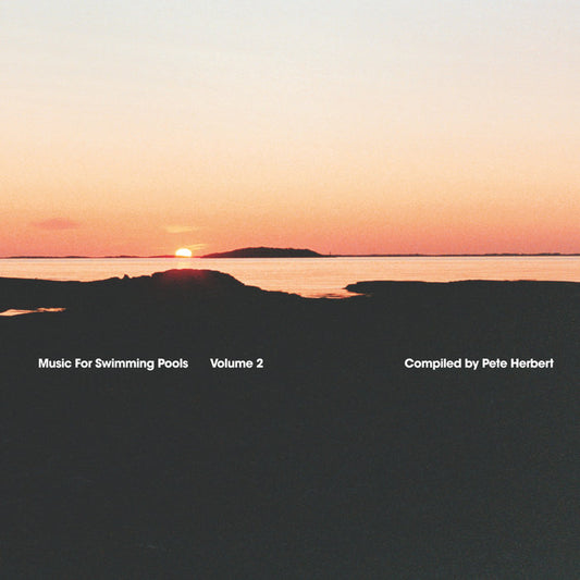 V.A. - Music For Swimming Pools Volume 2 Compiled By Pete Herbert