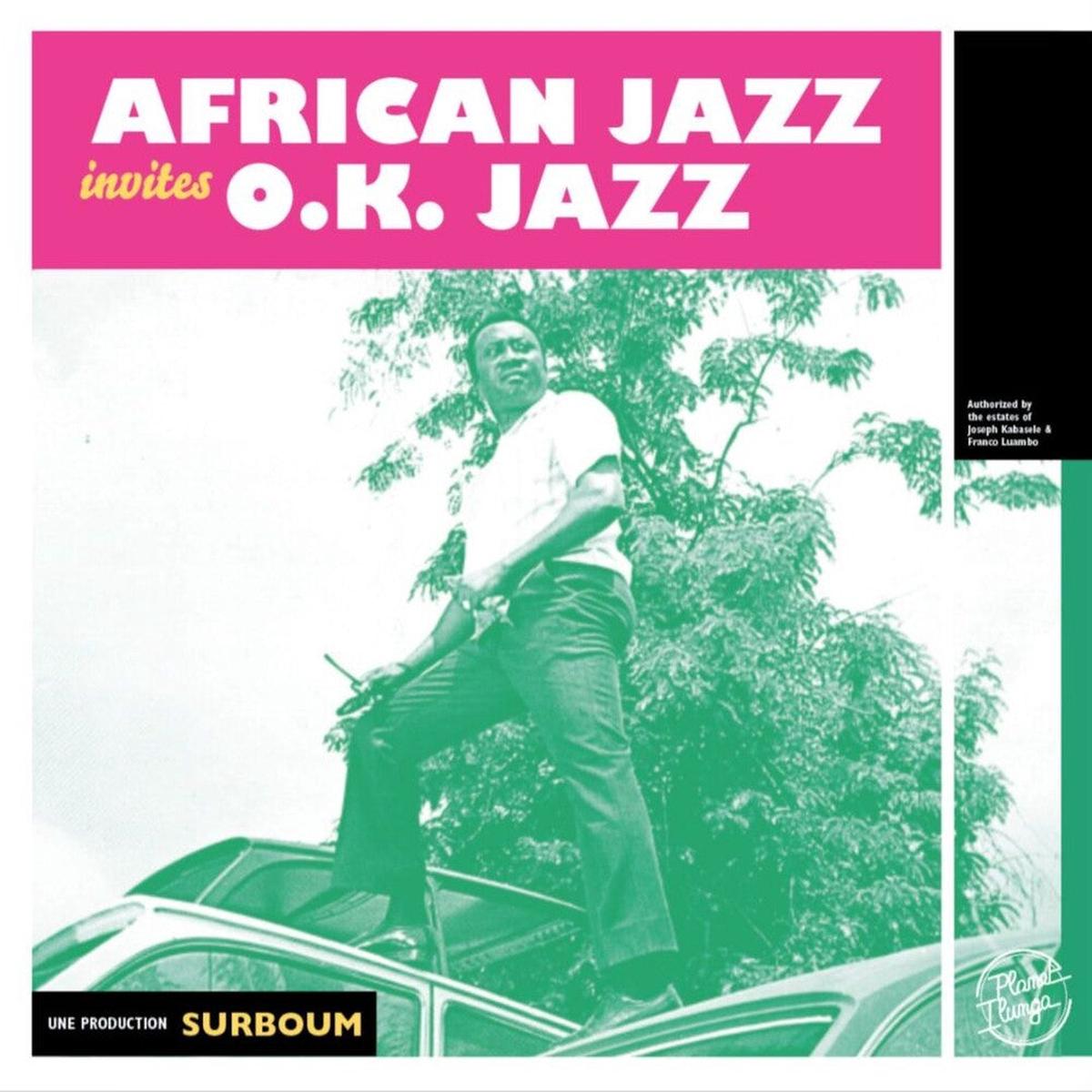 African Jazz / O.K. Jazz / African Team * African Jazz Invites O.K. Jazz