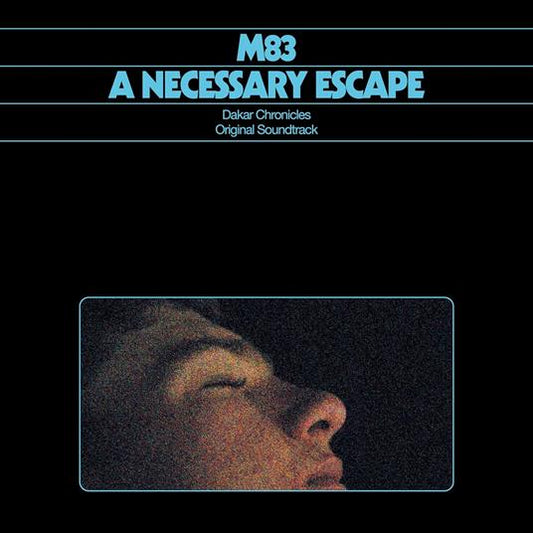 M83 - NECESSARY ESCAPE, DAKAR CHRONICLES (Original Soundtrack)