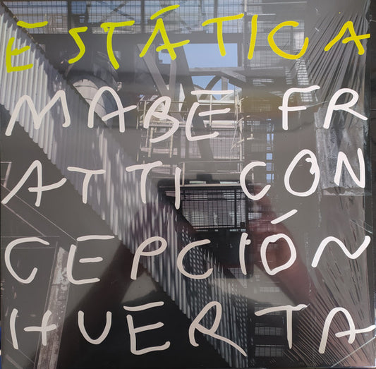 Mabe Fratti + Concepcion Huerta - Estatica (Yellow 12)