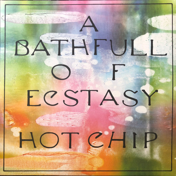 Hot Chip - A Bath Full Of Ecstasy (2xLP GF, W/ Full Colour Sleeve)