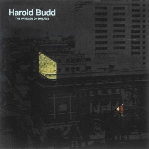 Harold Budd - The Pavilion Of Dreams (First-time reissue)