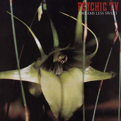 Psychic TV - Dreams Less