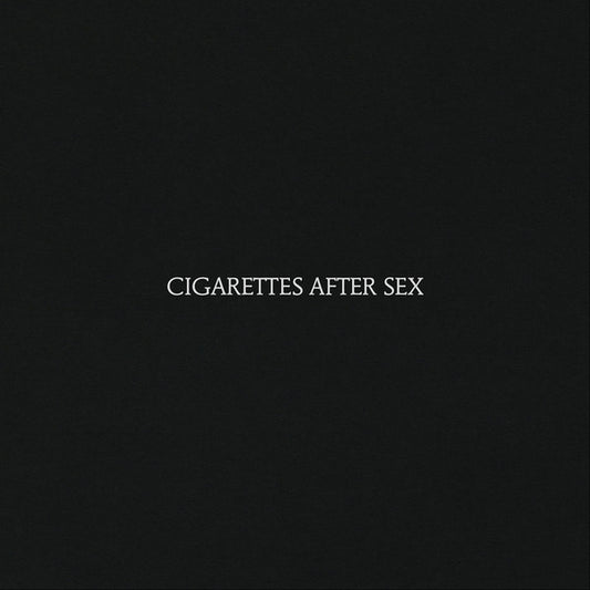 Cigarettes After Sex - Cigarettes After Sex