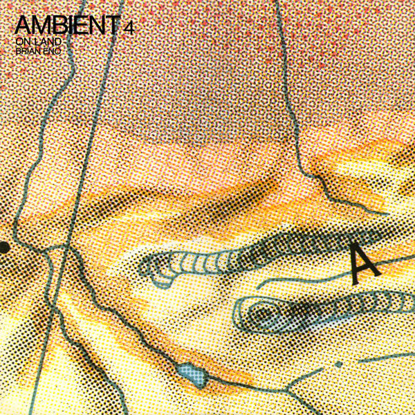 Brian Eno – Ambient 4: On Land (180g)
