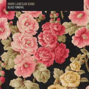 Mark Lanegan - Blues Funeral Vinil - Salvaje Music Store MEXICO