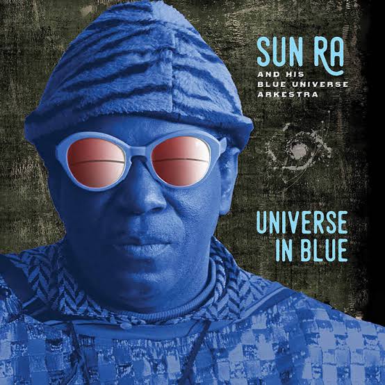 Sun Ra And His Blue Universe Arkestra - Universe In Blue
