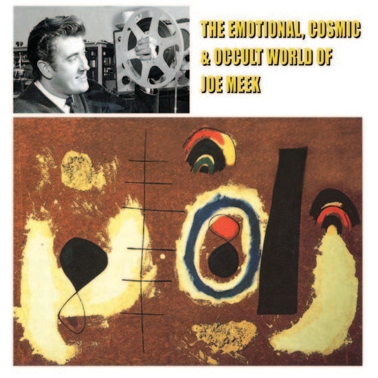 The Emotional, Cosmic & Occult World Of Joe Meek
