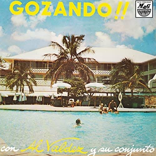 Al Valdez Y Su Conjunto - Gozando!