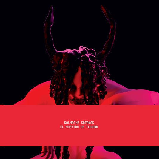 El Muertho De Tijuana - Kalmathe Satanás