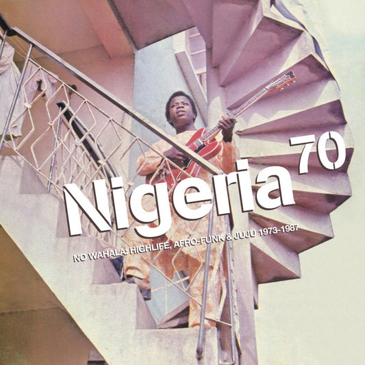 Nigeria 70 - No Wahala: Highlife, Afro-Funk & Juju 1973-1987 Vinil - Salvaje Music Store MEXICO