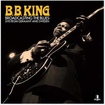 B.B. King- Broadcasting The Blues: Live From Germany and Sweden (2xLP, RSD)