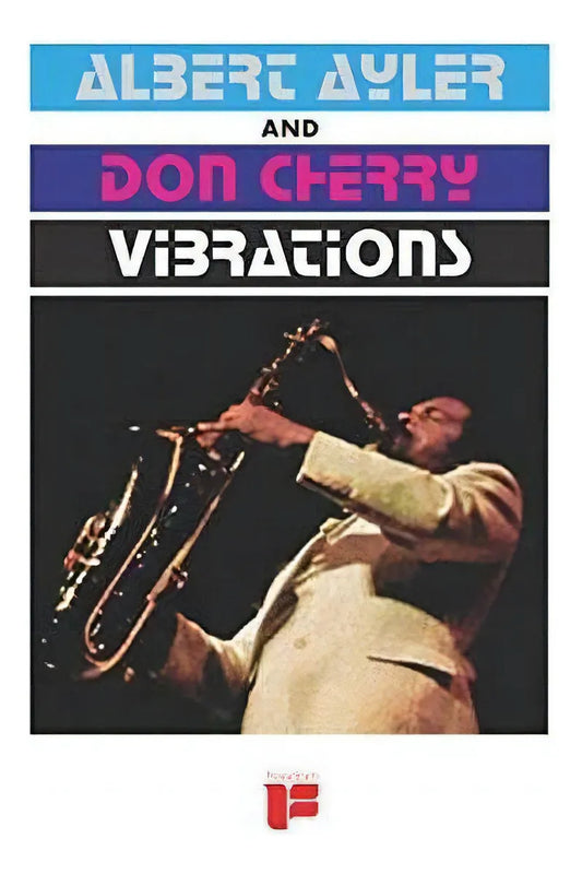 Albert Ayler and Don Cherry - Vibrations
