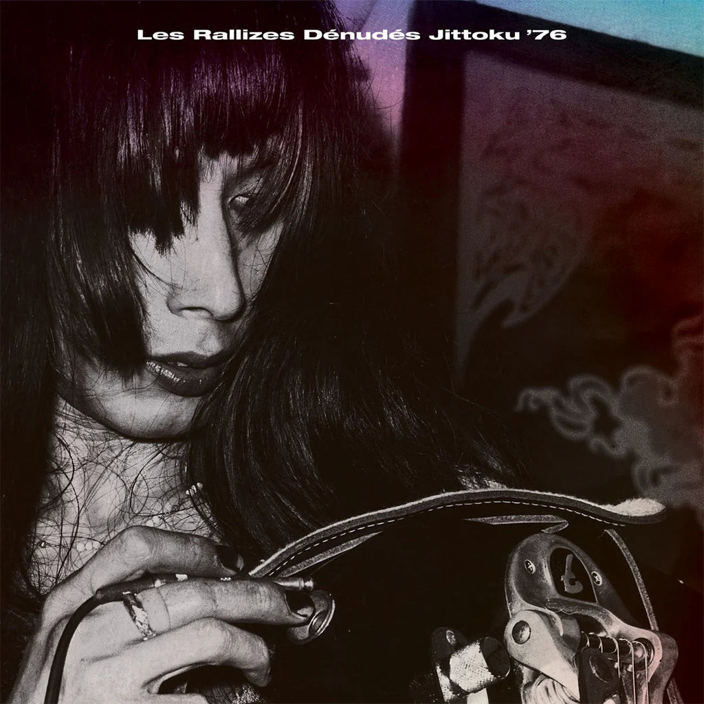 LES RALLIZES DÉNUDÉS - Jittoku ‘76 (2xLP, Gatefold Vinyl)