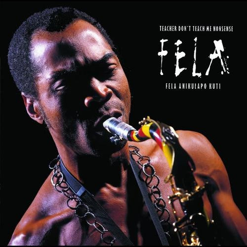 Fela Anikulapo Kuti* - Teacher Don't Teach Me Nonsense