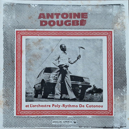 Antoine Dougbé Et L'orchestre Poly-Rythmo De Cotonou* - Antoine Dougbé Et L'orchestre Poly-Rythmo De Cotonou