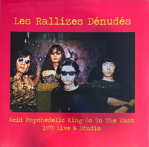 Les Rallizes Denudes - Acid Psychedelic King Go To The East - 1975 Live & Studio