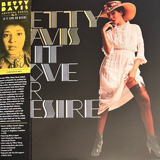 Betty Davis - Is It Love Or Desire (LITA anniversary edition, clear gold wax)