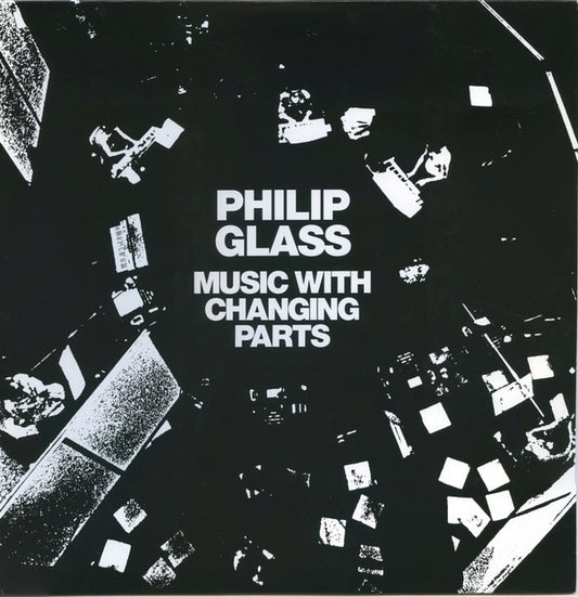 Philip Glass - Music With Changing Parts