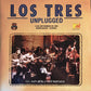Los Tres (2) - Unplugged
