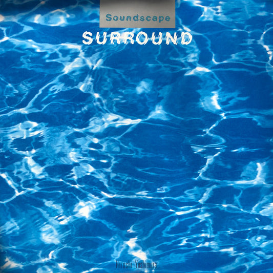 Hiroshi Yoshimura - Soundscape 1: Surround