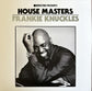 Frankie Knuckles - House Masters (Volume One)