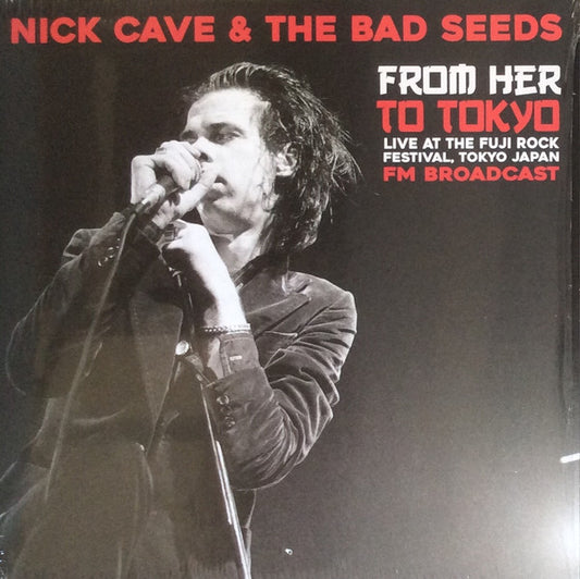 Nick Cave & The Bad Seeds - From Her To Tokyo (Live At The Fuji Rock Festival, Tokyo Japan - FM Broadcast)