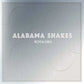 Alabama Shakes - Boys & Girls