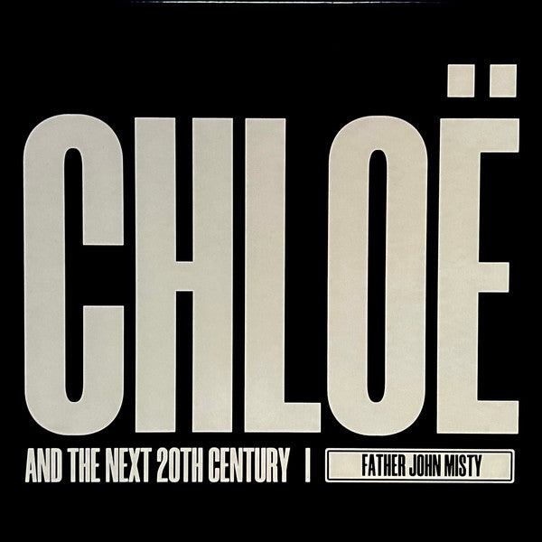 Father John Misty - Chloë And The Next 20th Century