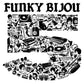FUNKY BIJOU - 5