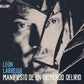 Leon Larregui - Manifiesto de un tremendo delirio