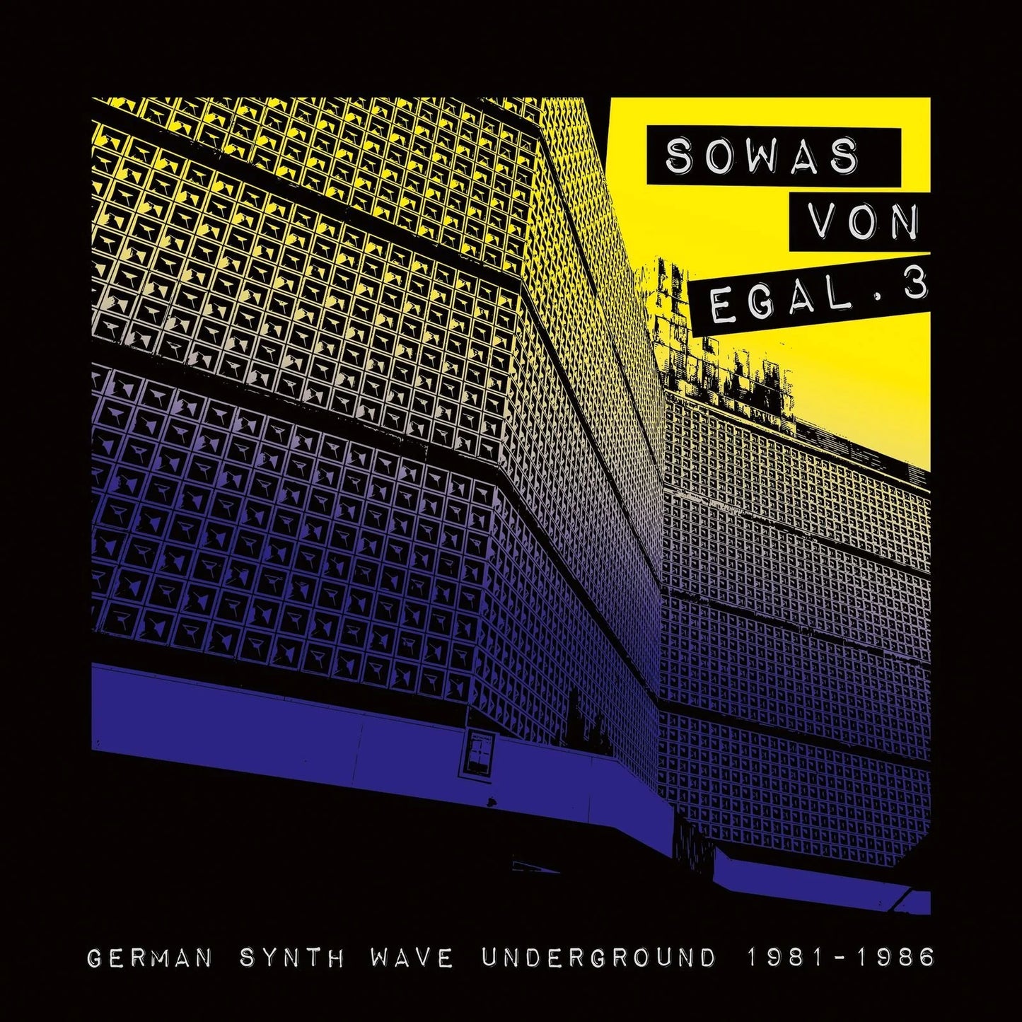 Various - Sowas von Egal V3 (GERMAN SYNTH WAVE UNDERGROUND 1981-1986)
