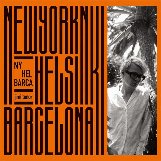 Jimi Tenor - NY, Hel, Barca: recordings 1994-2001 (2xLP)