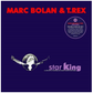 Marc Bolan & T. Rex - Star King (180g Coloured vinyl - RSD Edition)