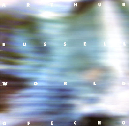 Arthur Russell - World Of Echo