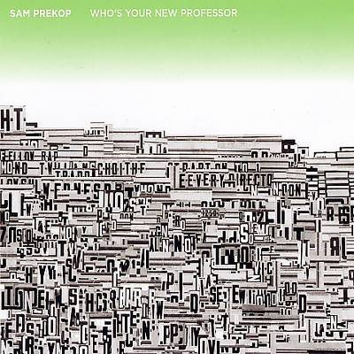 Sam Prekop - Who's Your New Professor Vinil - Salvaje Music Store MEXICO